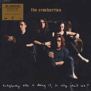 Everybody Else Is Doing It, So Why Can't We? - The Cranberries