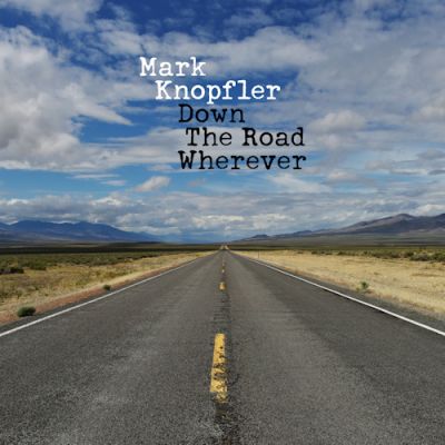 Down The Road Wherever - Mark Knopfler