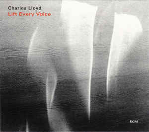 Lift Every Voice - Charles Lloyd