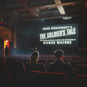 Igor Stravinsky’s The Soldier’s Tale With New Narration Adapted And Performed By Roger Waters