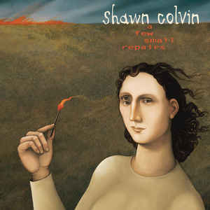 A Few Small Repairs - Shawn Colvin 