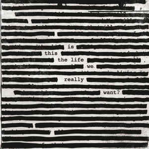 Is This The Life We Really Want? - Roger Waters