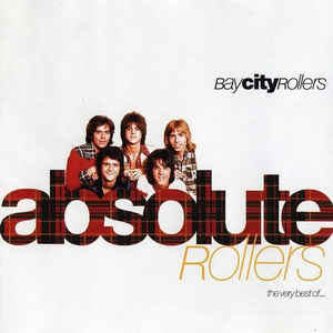 Absolute Rollers (The Very Best Of...) - Bay City Rollers 