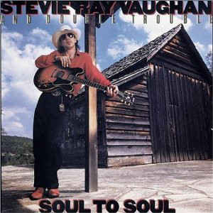 Soul To Soul - Stevie Ray Vaughan And Double Trouble