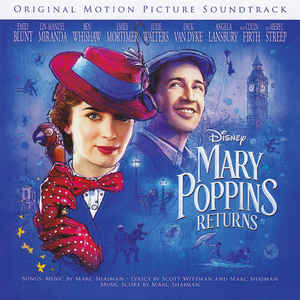 Mary Poppins Returns (Original Motion Picture Soundtrack) - Marc Shaiman, Scott Wittman