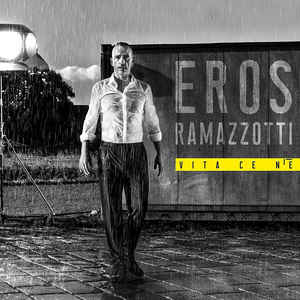 Vita Ce N'è - Eros Ramazzotti