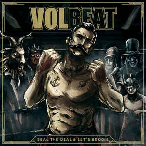 Seal The Deal & Let's Boogie - Volbeat ‎