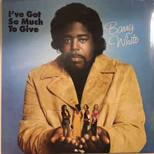 I've Got So Much To Give - Barry White