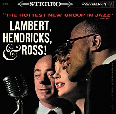 The Hottest New Group In Jazz - Lambert, Hendricks & Ross with The Ike Isaacs Trio featuring Harry Edison