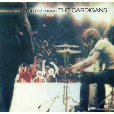 First Band On The Moon - The Cardigans