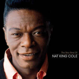 The Very Best Of Nat King Cole - Nat King Cole