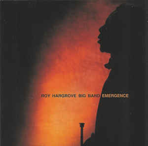 Emergence - Roy Hargrove Big Band ‎