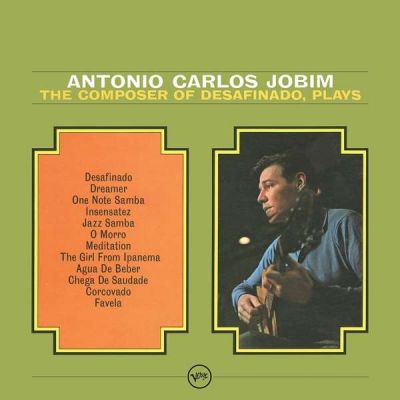 The Composer Of Desafinado, Plays - Antonio Carlos Jobim