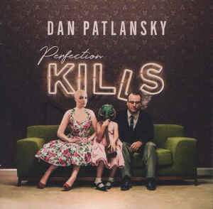 Perfection Kills - Dan Patlansky ‎