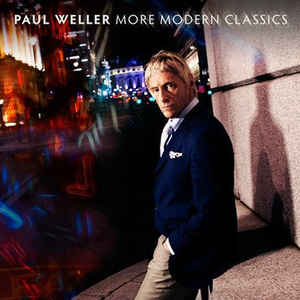 More Modern Classics - Paul Weller
