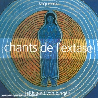 Chants De L'extase - Sequentia