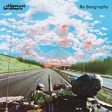 No Geography - The Chemical Brothers