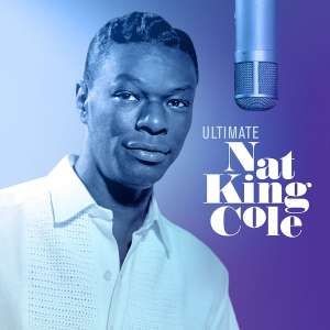 Ultimate Nat King Cole - Nat King Cole