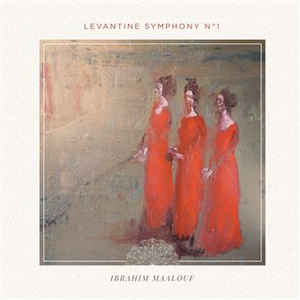 Levantine Symphony N°1 - Ibrahim Maalouf