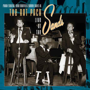 The Rat Pack Live At The Sands - Frank Sinatra, Dean Martin & Sammy Davis Jr. ‎