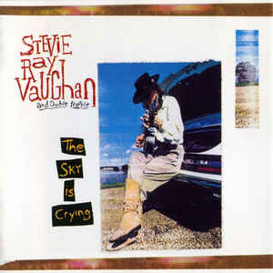The Sky Is Crying - Stevie Ray Vaughan And Double Trouble