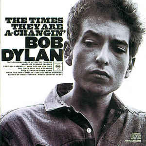 The Times They Are A-Changin' - Bob Dylan