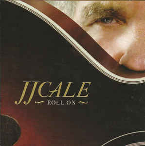 Roll On - JJ Cale