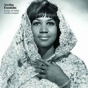 Songs Of Faith: Aretha Gospel - Aretha Franklin ‎