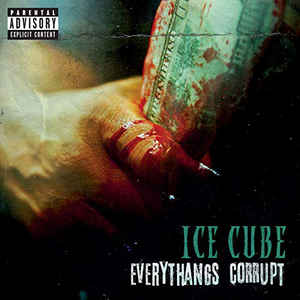 Everythangs Corrupt - Ice Cube