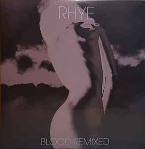 Blood Remixed - Rhye