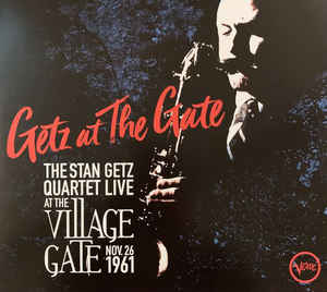 Live At The Village Gate, Nov. 26 1961 - Stan Getz Quartet ‎