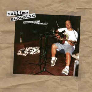 Sublime Acoustic (Bradley Nowell & Friends) - Sublime