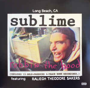 Robbin' The Hood - Sublime Featuring Raliegh Theodore Sakers 