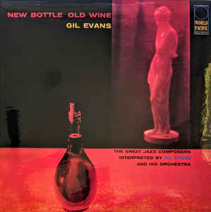 New Bottle Old Wine - Gil Evans Orchestra Featuring Cannonball Adderley