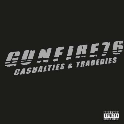 Casualties & Tragedies - GUNFIRE 76