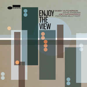  Enjoy The View - Bobby Hutcherson, David Sanborn, Joey DeFrancesco Featuring Billy Hart