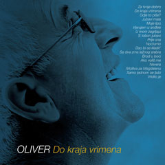 Do kraja vrimena - Oliver Dragojević