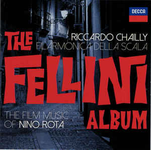 The Fellini Album: The Film Music Of Nino Rota - Riccardo Chailly, Filarmonica Della Scala
