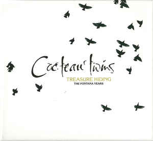 Treasure Hiding (The Fontana Years) - Cocteau Twins
