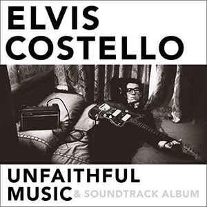 Unfaithful Music & Soundtrack Album - Elvis Costello