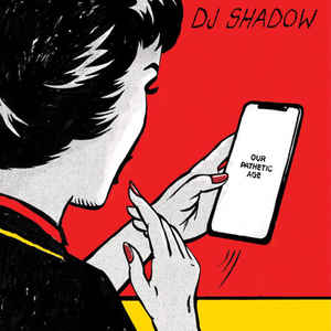 Our Pathetic Age - DJ Shadow 