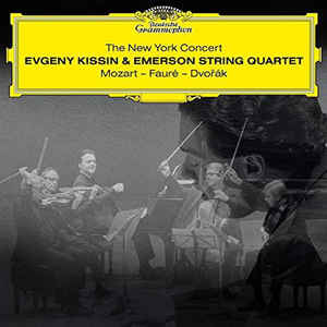 The New York Concert. Mozart - Faure - Dvorak - Evgeny Kissin, Emerson String Quartet 