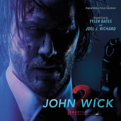 John Wick: Chapter 2 (Original Motion Picture Soundtrack) - Tyler Bates And Joel J. Richard