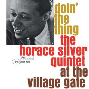  Doin' The Thing - At The Village Gate - The Horace Silver Quintet