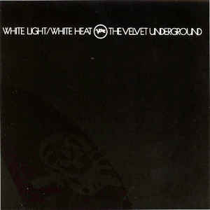 White Light/White Heat - The Velvet Underground 