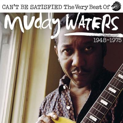 I Can't Be Satisfied (Very Best Of) - Muddy Waters