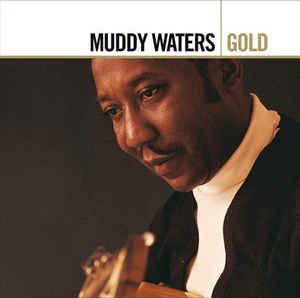 Gold - Muddy Waters