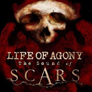 Sound of Scars - Life Of Agony 