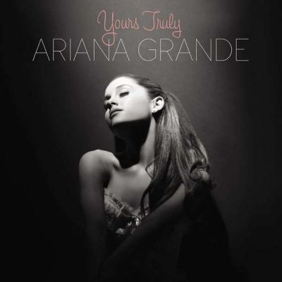 Yours Truly - ARIANA GRANDE