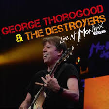 Live At Montreux 2013 - George Thorogood & The Destroyers 